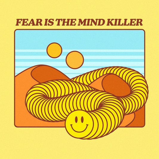 Fear Is The Mind Killer